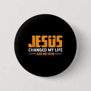 Badge Rond 5 Cm Jésus Changer Ma Vie Me Demandez Comment Jésus Foi