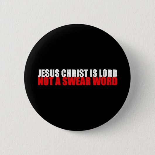 Badge Rond 5 Cm Jésus Christ Lord Not a Swear Word (Devant)