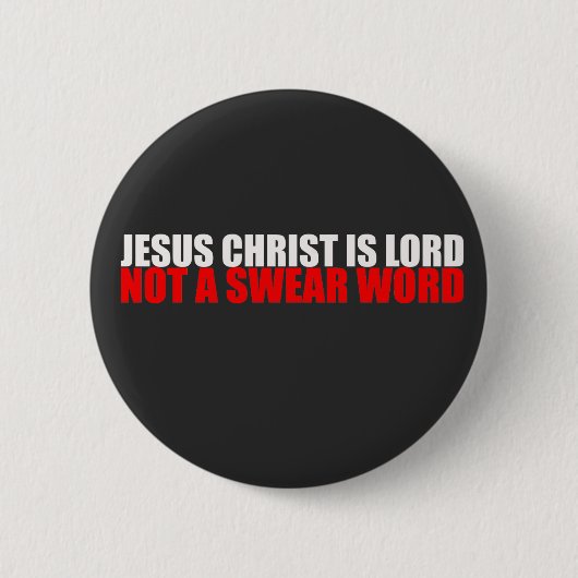 Badge Rond 5 Cm Jésus Christ Lord Not a Swear Word (Devant)