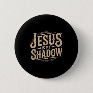 Badge Rond 5 Cm Jésus Est Mon Ombre Tee Fun Religieux