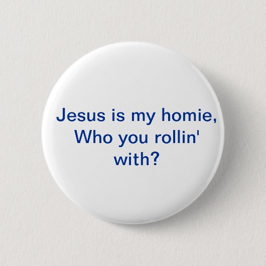 Badge Rond 5 Cm Jésus est mon Pin de homie (Devant)