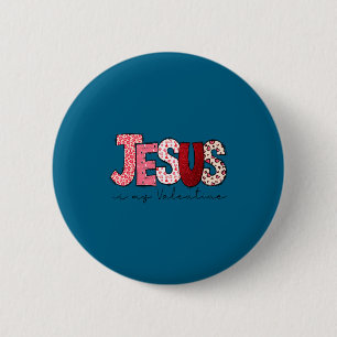 Badge Rond 5 Cm Jésus Est Mon Valentin Foi Chrétienne Religieux Va