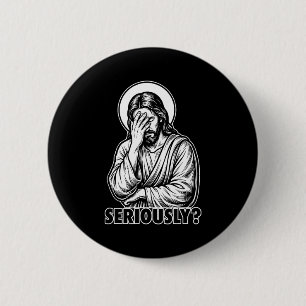 Badge Rond 5 Cm Jésus facepalm drôle chrétien religieux mème
