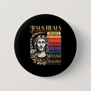 Badge Rond 5 Cm Jésus guérit Je suis juste un mage thérapeute prêt