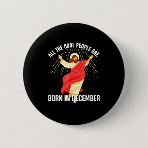 Badge Rond 5 Cm Jésus Les Gens Cool Sont Nés En Décembre Noël B