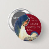 Badge Rond 5 Cm Jésus, vous, pouvez dire, JOYEUX, NOËL, à moi… (Devant & derrière)