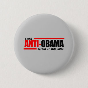 Badge Rond 5 Cm J'étais Anti-Obama avant qu'il ait fait frais