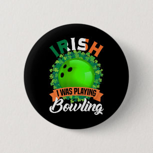 Badge Rond 5 Cm J'étais en train de jouer au bowling Shamrocks Sai