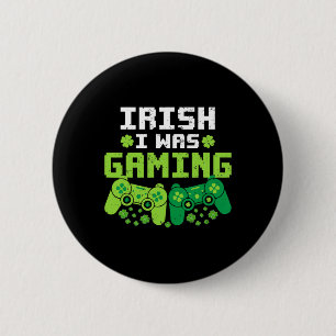 Badge Rond 5 Cm J'étais irlandais en train de jouer, drôle de jour