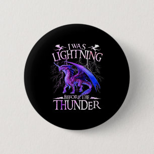 Badge Rond 5 Cm J'étais la foudre avant l'amant des dragons du ton
