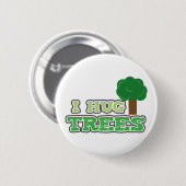 Badge Rond 5 Cm J'étreins la goupille d'arbres (Devant & derrière)