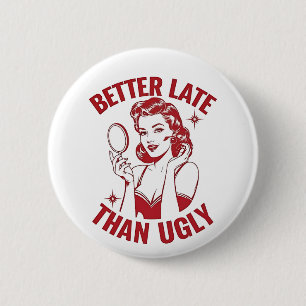 Badge Rond 5 Cm jeu de maquillage drôle, humour glam girl, tard ma