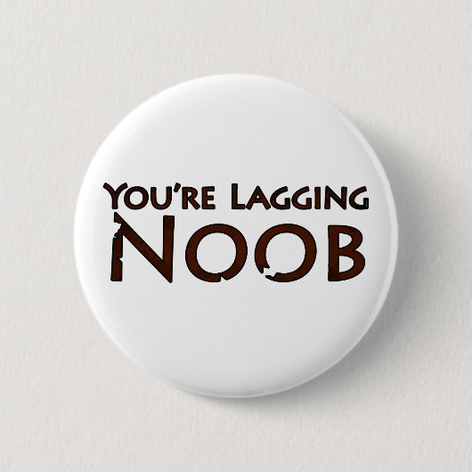Badge Rond 5 Cm Jeu vidéo et jeu - vous êtes Noob traînant 2 (Devant)