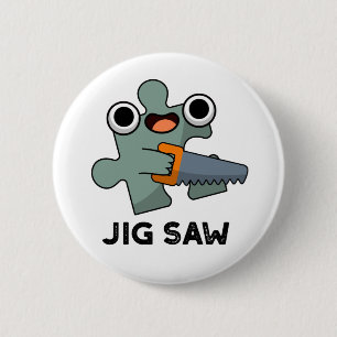 Badge Rond 5 Cm Jig A Vu Drôle Jigsaw Outil Pun