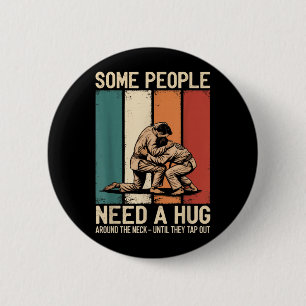 Badge Rond 5 Cm Jiu Jitsu Brésilien Certaines Personnes Ont Besoin