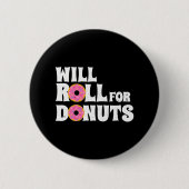 Badge Rond 5 Cm Jiu Jitsu Funny va rouler pour Donuts BJJ (Devant)
