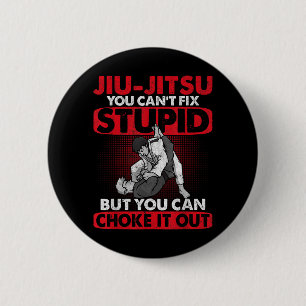 Badge Rond 5 Cm Jiu-Jitsu ne peut pas réparer l'étouffement stupid