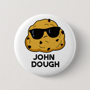 Badge Rond 5 Cm John Dough Funny Pun de cuisson