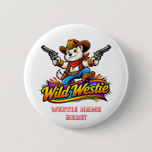 Badge Rond 5 Cm Joli cowboy Westie sauvage Chien Terrier West High