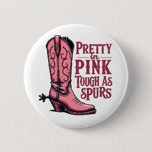 Badge Rond 5 Cm Joli en rose dur comme Spurs Cowgirl Boot Western