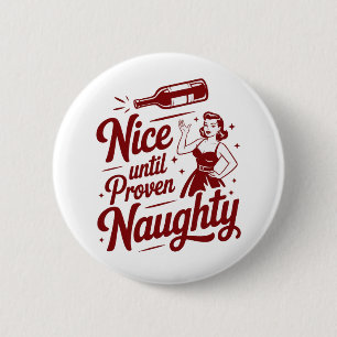 Badge Rond 5 Cm Joli jusqu'à preuve du contraire Naughty Snarky No