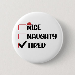 Badge Rond 5 Cm Joli Méchant Fatigué Liste de Noël Xmas Père Noël