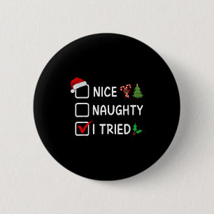 Badge Rond 5 Cm Joli Méchant J'ai Essayé Liste de Noël Chapeau de