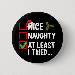 Badge Rond 5 Cm Jolie méchante au moins j'ai essayé liste de Noël