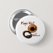 Badge Rond 5 Cm Joue bien/ Tuba (Devant & derrière)