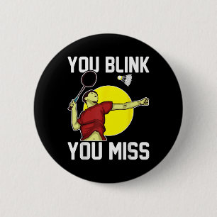 Badge Rond 5 Cm Joueur de badminton drôle Vous clignez des yeux, v