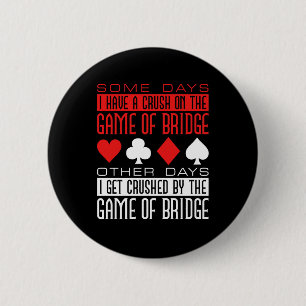 Badge Rond 5 Cm Joueur de bridge drôle écrasé par le jeu