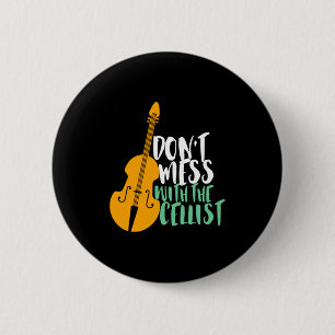 Badge Rond 5 Cm Joueur de violoncelle drôle ne plaisante pas avec