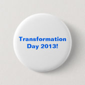 Badge Rond 5 Cm Jour 2013 de transformation ! (Devant)