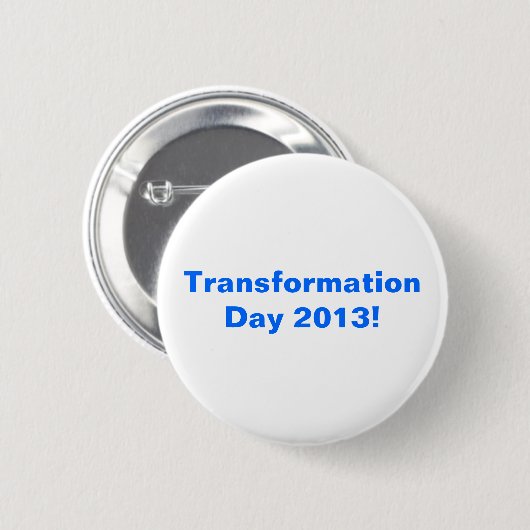 Badge Rond 5 Cm Jour 2013 de transformation ! (Devant & derrière)