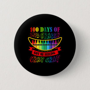 Badge Rond 5 Cm Jour De 2E Année Me Fait Sentir Cray Cray Enseigna