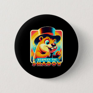 Badge Rond 5 Cm Jour de la marmotte Respectez l'ombre Humour drôle