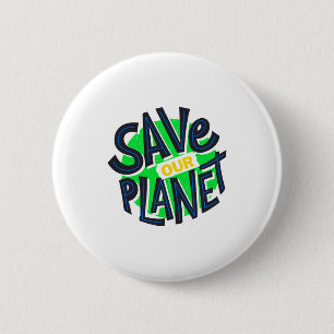 Badge Rond 5 Cm Jour de la Terre Chaque jour, allez au vert, sauve