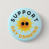 Badge Rond 5 Cm Jour de support Boire Funny Sunshine Bouton (Devant)