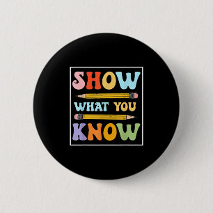 Badge Rond 5 Cm Jour de test amusant Montrer Ce que vous connaisse