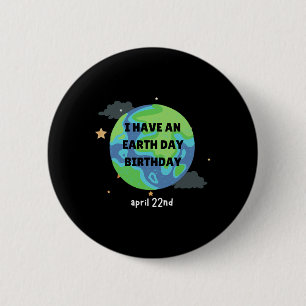 Badge Rond 5 Cm Jour des terres Est Mon Anniversaire Pro Environme