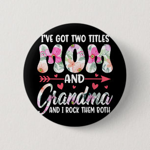 Badge Rond 5 Cm Jour I#39 ; #39 ; j'ai deux titres grand-mère gran