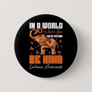Badge Rond 5 Cm Journée de sensibilisation à la leucémie Be Kind G
