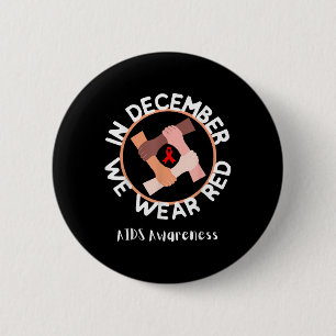 Badge Rond 5 Cm Journée Mondiale Du Sida En Décembre Nous Portons