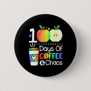 Badge Rond 5 Cm Jours De Café Et Chaos 100E Jour D'École Pour T