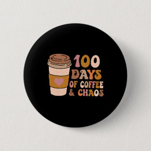 Badge Rond 5 Cm Jours De Café Et De Chaos - 100ème Jour Enseigneme