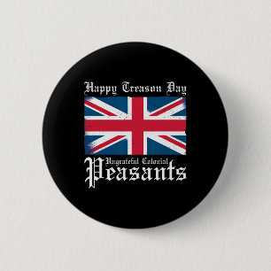 Badge Rond 5 Cm Joyeuse Fête de la Trahison Ingrats Paysans Coloni