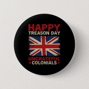 Badge Rond 5 Cm Joyeuse Journée de trahison Coloniaux ingrats Juil