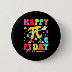 Badge Rond 5 Cm Joyeuse Journée Pi 3.14 Soyez Irrationnel Mignonne