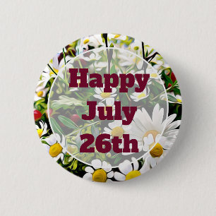 Badge Rond 5 Cm Joyeux 26 Juillet Floral Plutôt Bon Message Bouton