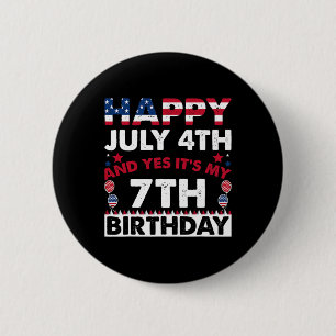Badge Rond 5 Cm Joyeux 4 juillet Et oui c'est mon 7e anniversaire